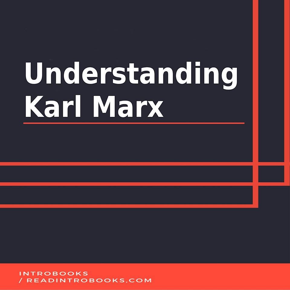 Understanding Karl Marx by IntroBooks - Audiobook