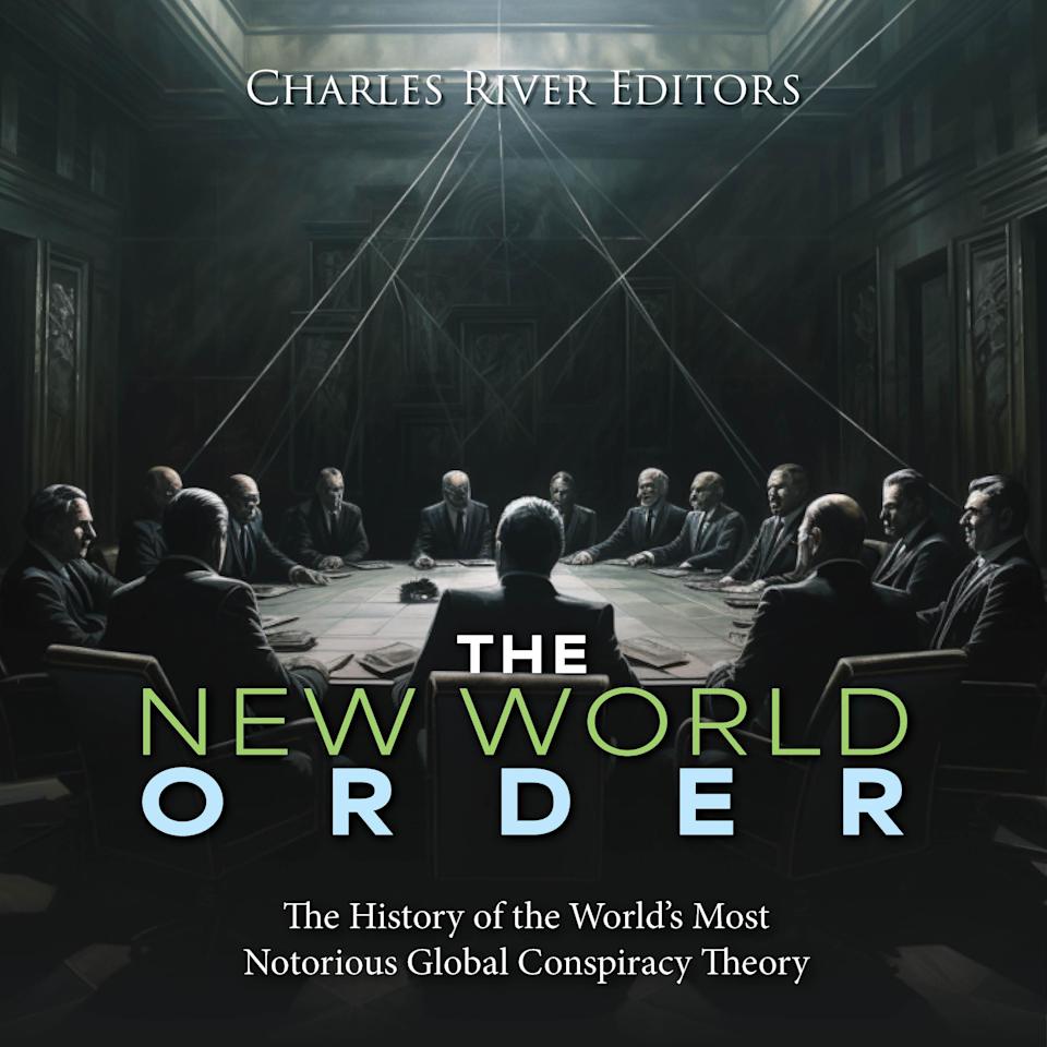 The New World Order: The History of the World’s Most Notorious Global  Conspiracy Theory, image size:960x960