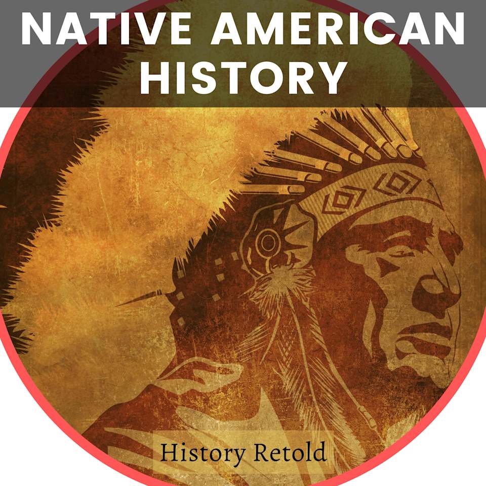 Native American History  Audiobook by History Retold