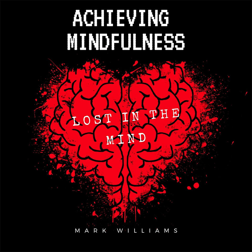 Achieving Mindfulness - Audiobook, by Mark Williams