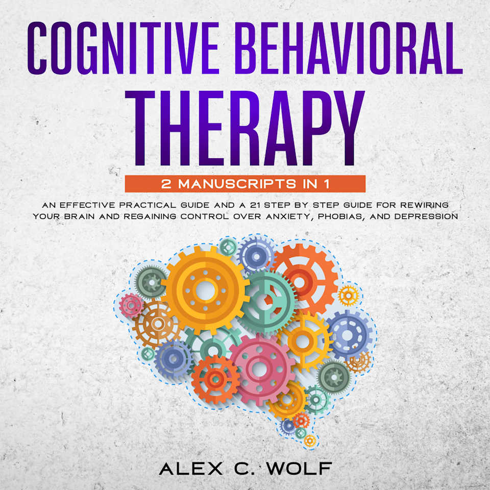 Cognitive Behavioral Therapy - Audiobook, by Alex C. Wolf