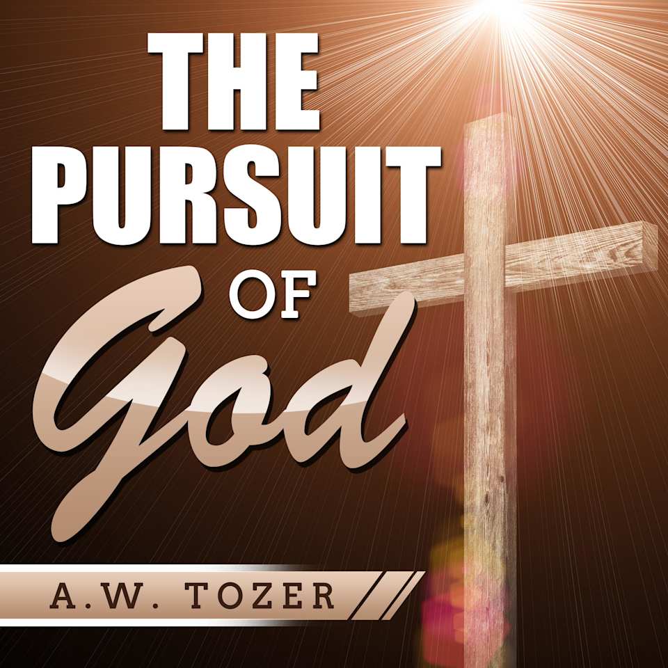The Pursuit of God - Audiobook, by A. W. Tozer