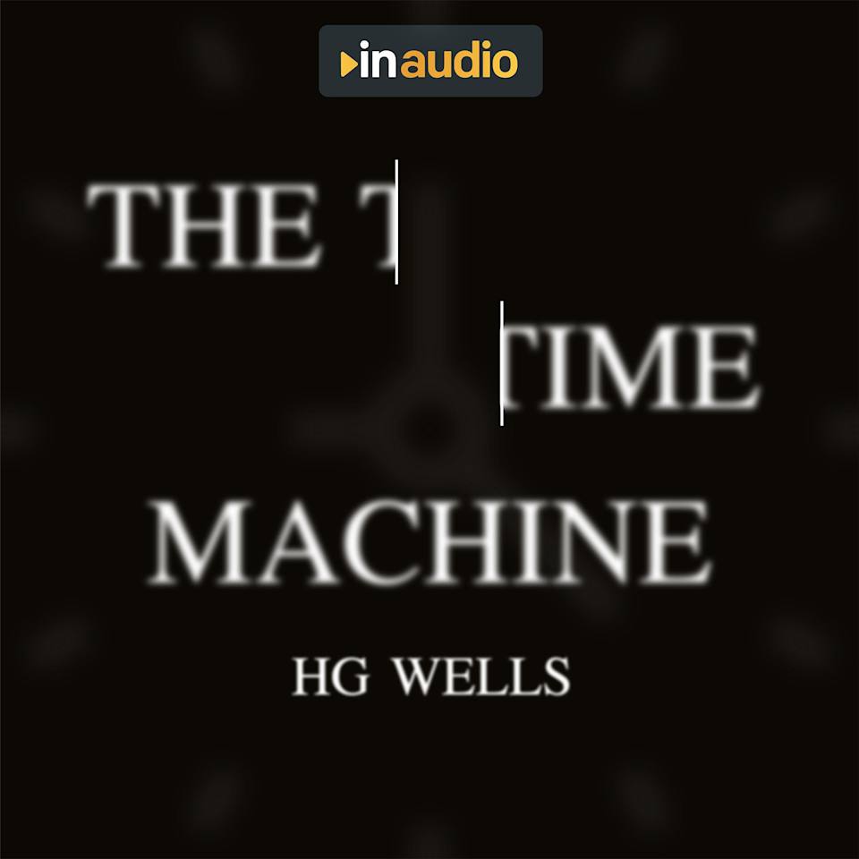 The Time Machine and Other Stories - Audiobook, by H. G. Wells