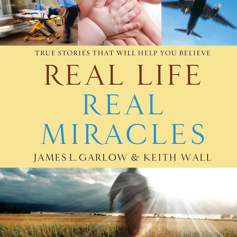 Real Life, Real Miracles - Audiobook, by James L Garlow & Keith Wall