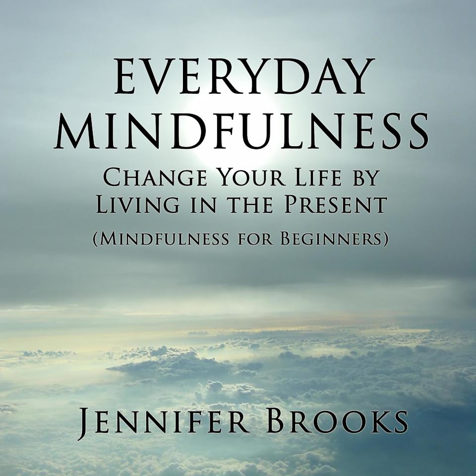 Everyday Mindfulness - Audiobook, by Jennifer Brooks