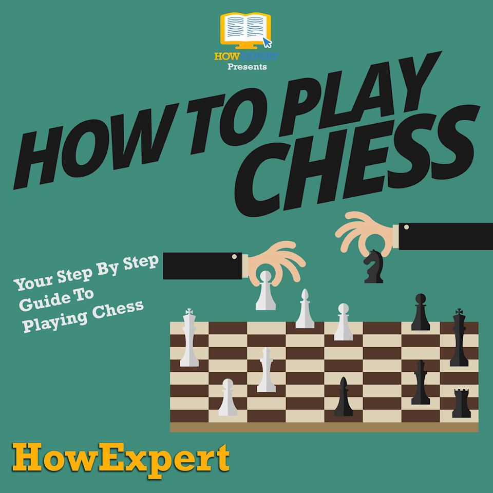 How To Play Chess - Audiobook, by HowExpert
