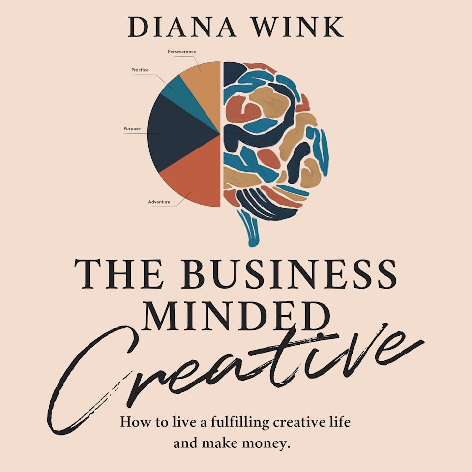 The Business Minded Creative - Audiobook, by Diana Wink