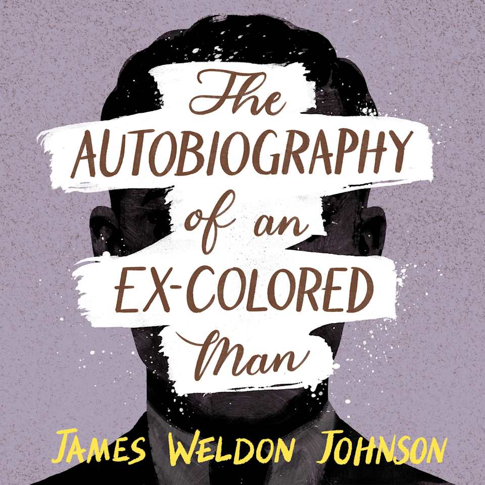 The Autobiography of an ExColored Man by James Weldon Johnson