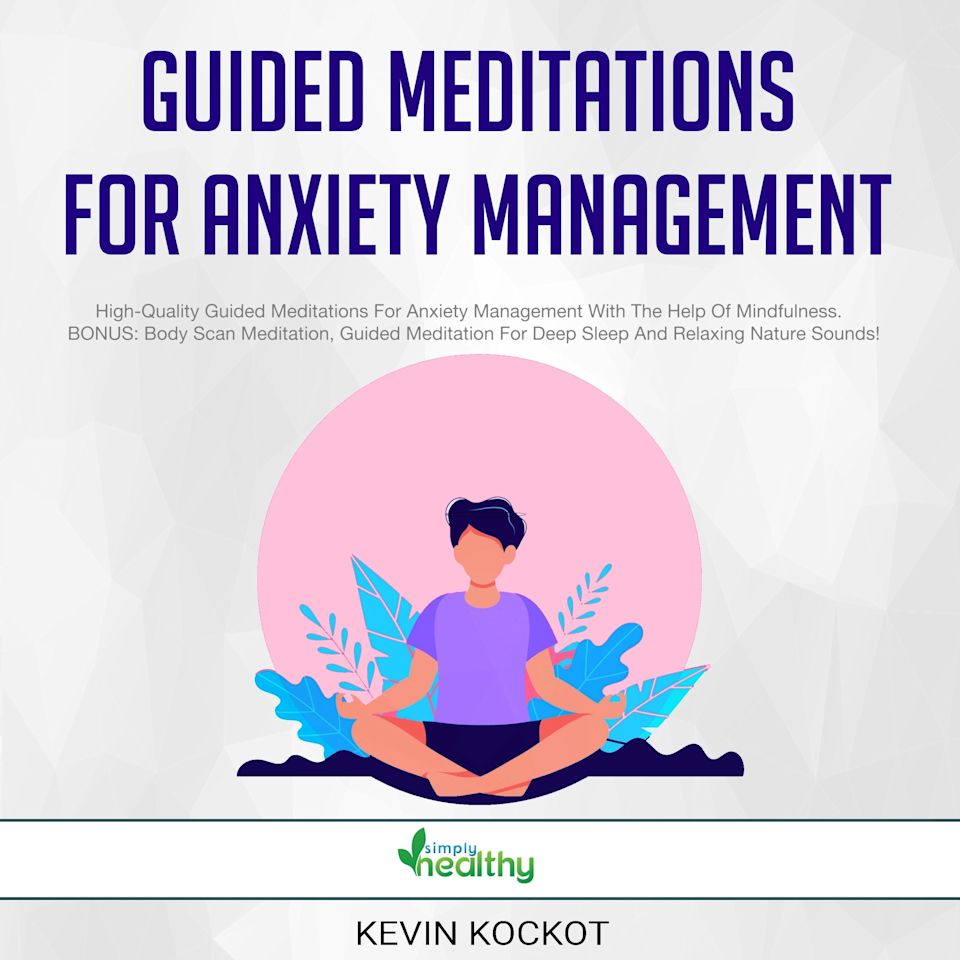 Guided Meditations For Anxiety Management - Audiobook, by Kevin Kockot