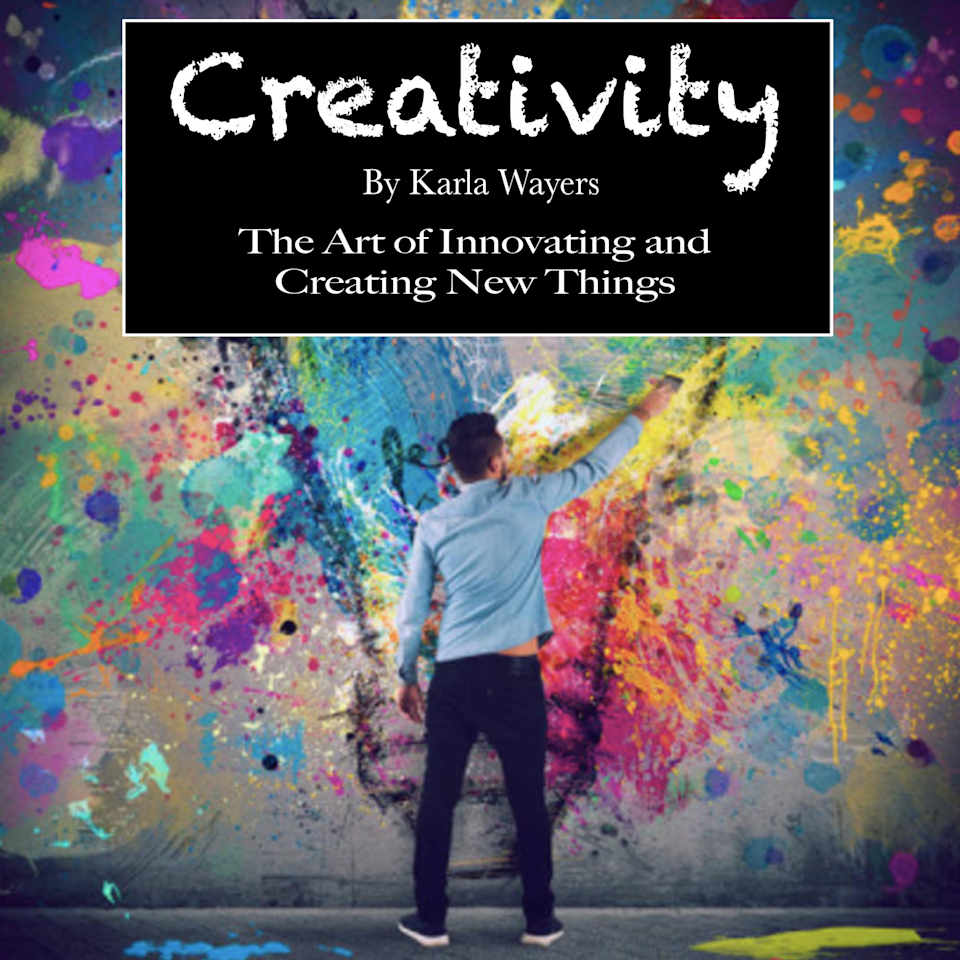 Creativity - Audiobook, by Karla Wayers