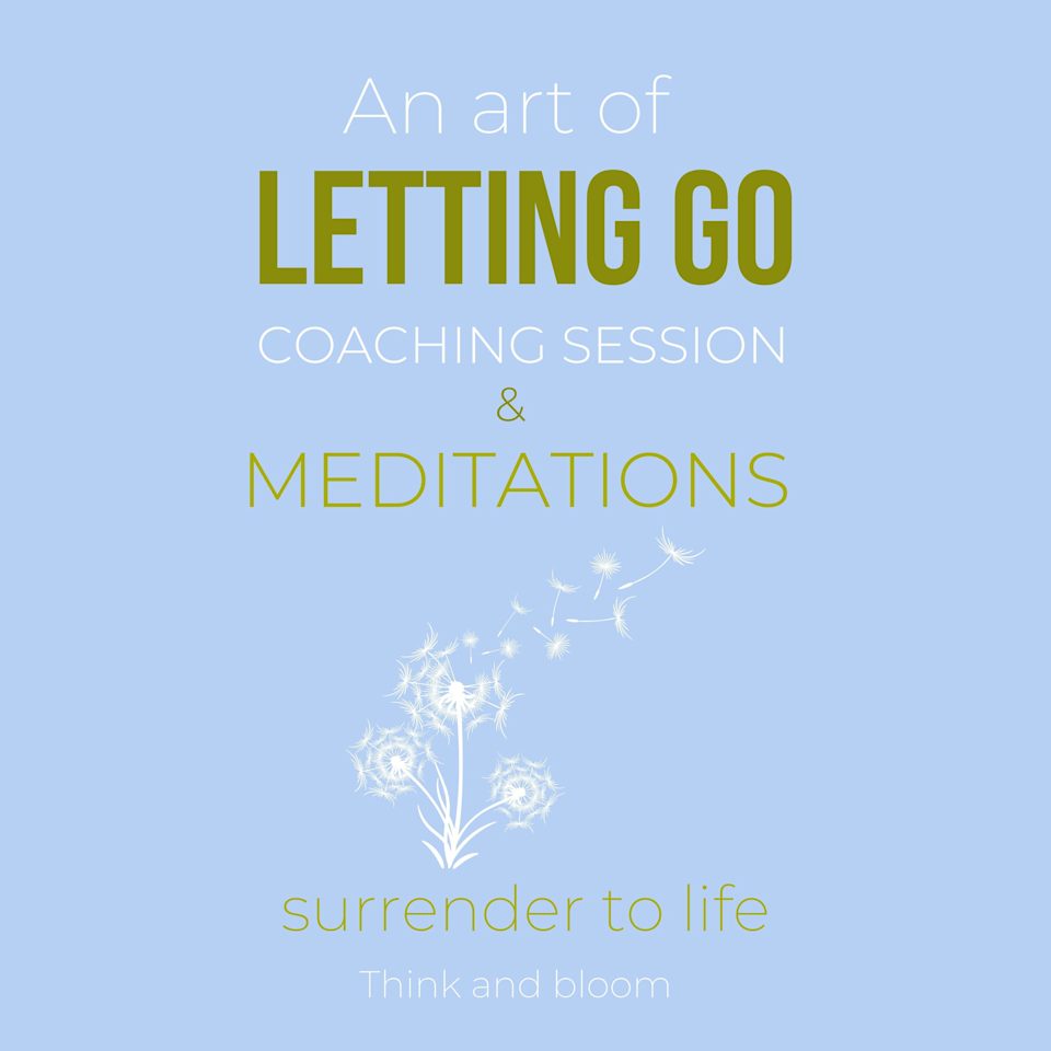 An Art Of Letting Go Coaching Session & Meditations - Audiobook, by ThinkAndBloom