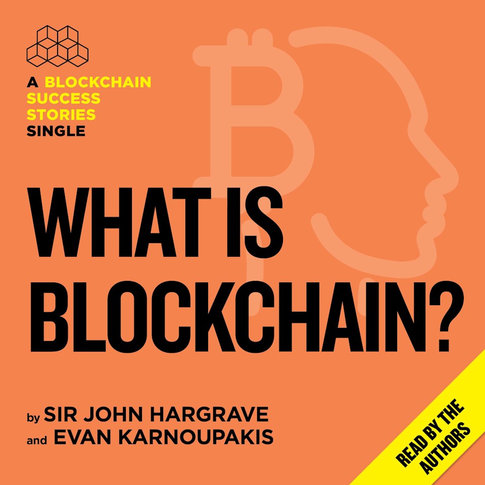 What is Blockchain? - Audiobook, by Evan Karnoupakis & John Hargrave