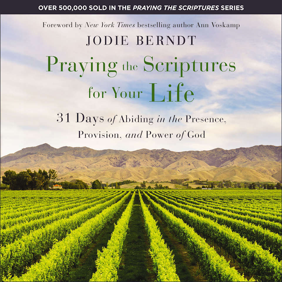 Praying the Scriptures for Your Life - Audiobook, by Ann Voskamp & Jodie Berndt