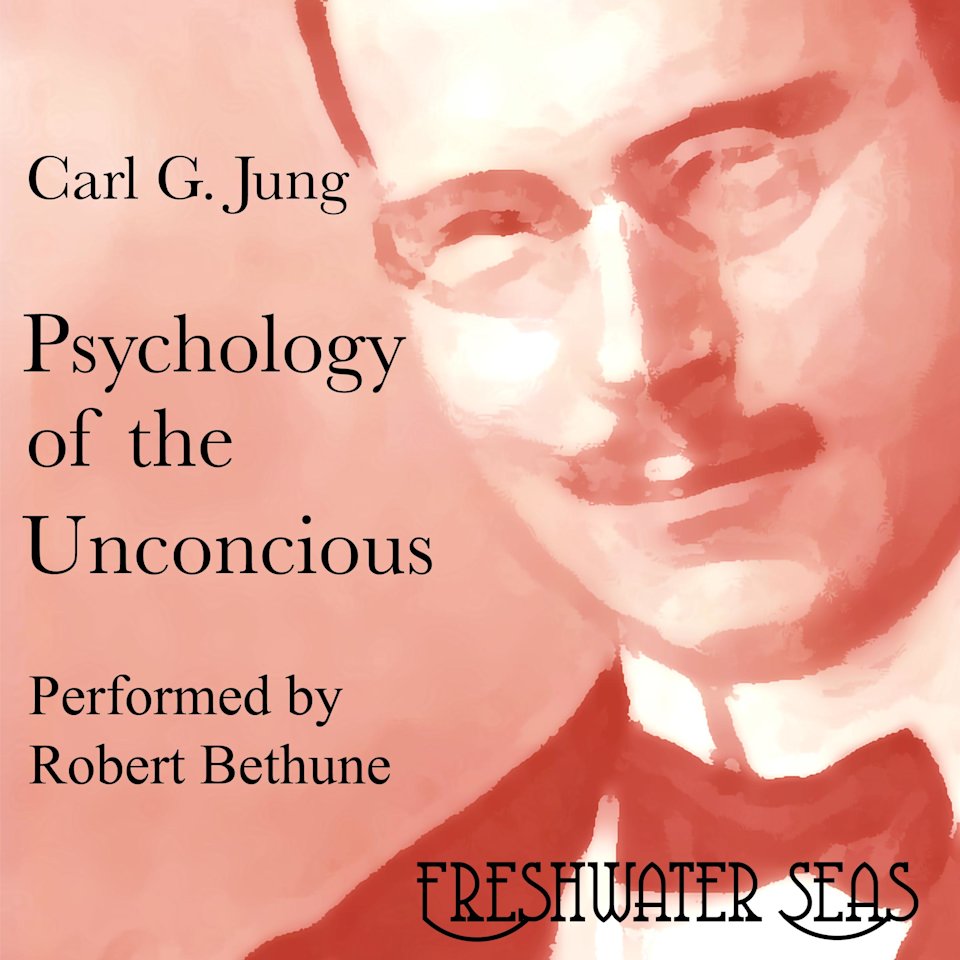 Psychology of the Unconscious by C.G. Jung - Audiobook