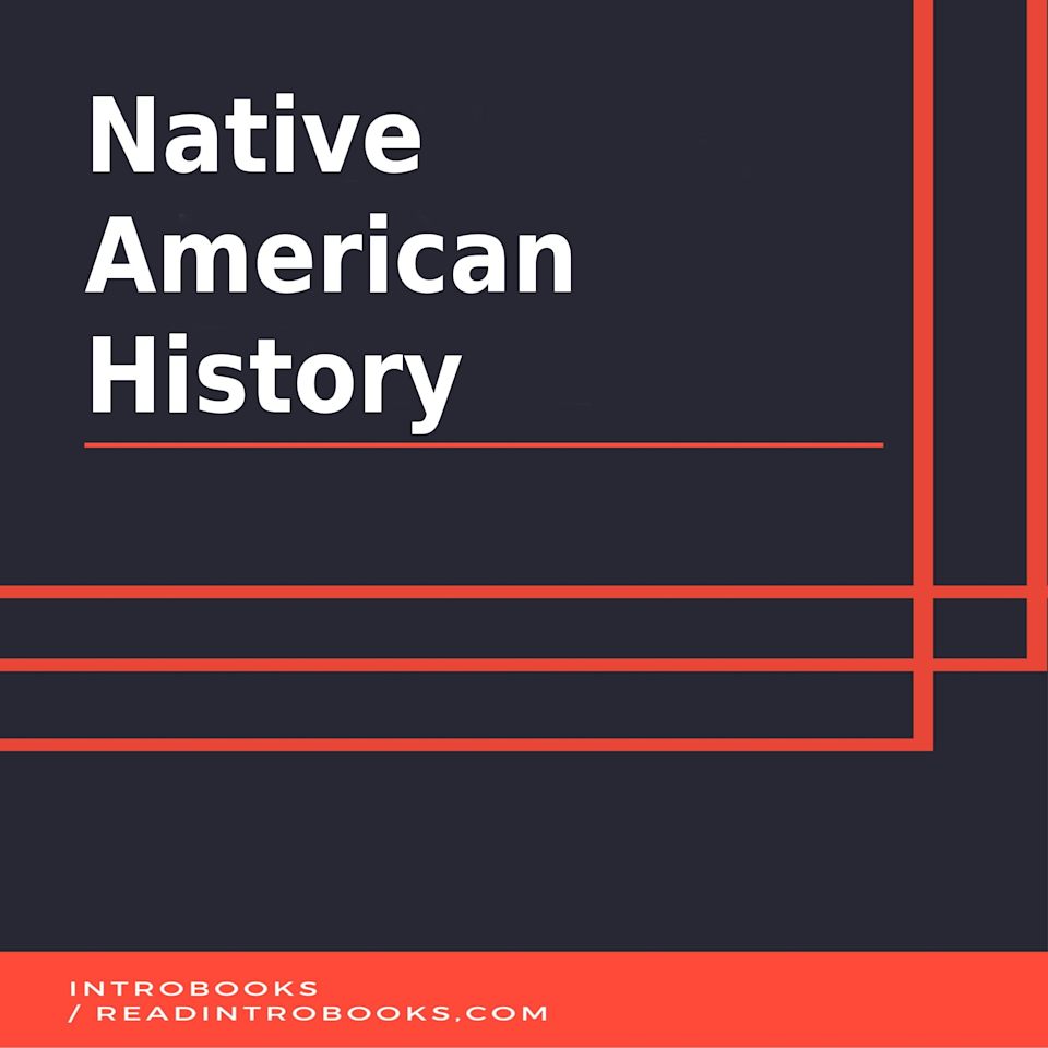 Native American History  Audiobook by IntroBooks