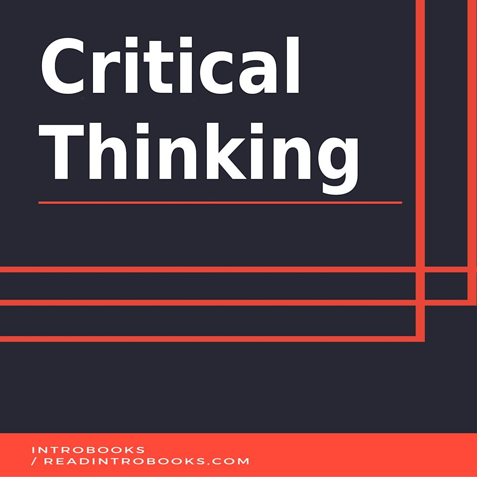Critical Thinking - Audiobook, by IntroBooks