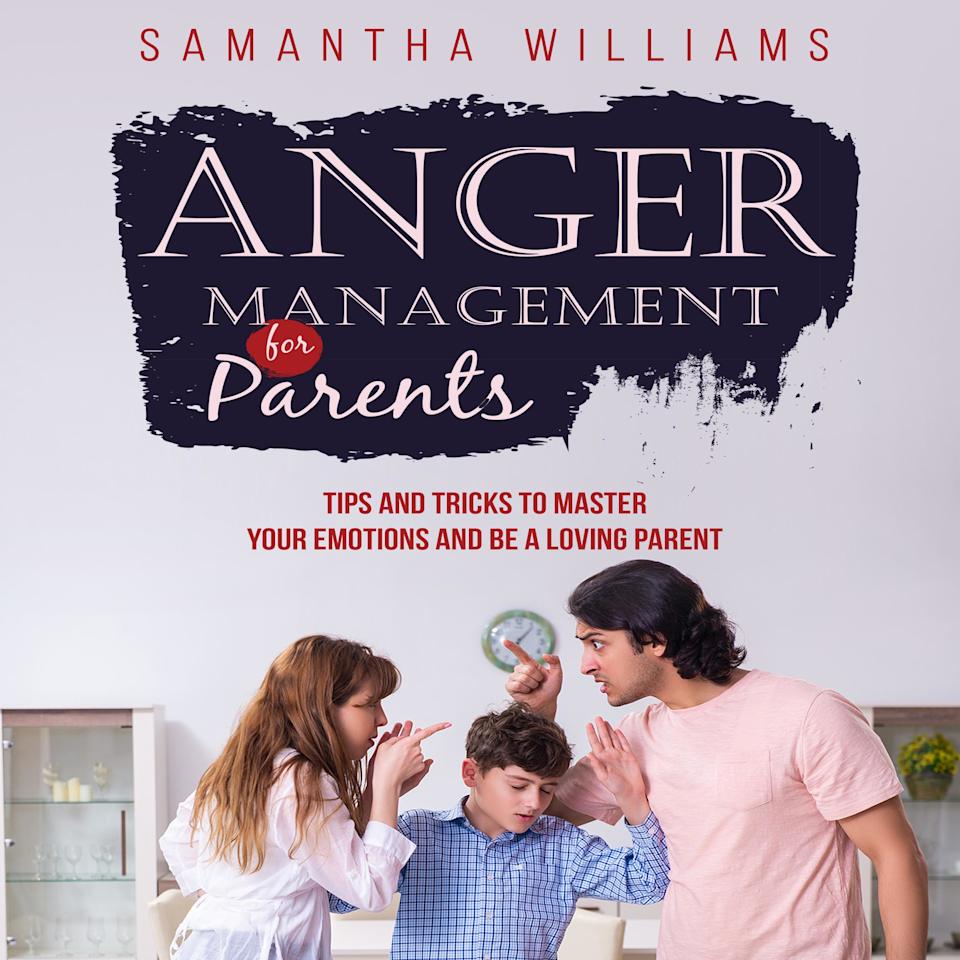 ANGER MANAGEMENT FOR PARENTS by Samantha Williams - Audiobook