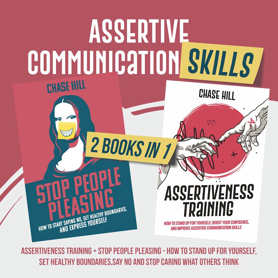Assertive Communication Skills : 2 Books in 1 - Audiobook, by Chase Hill
