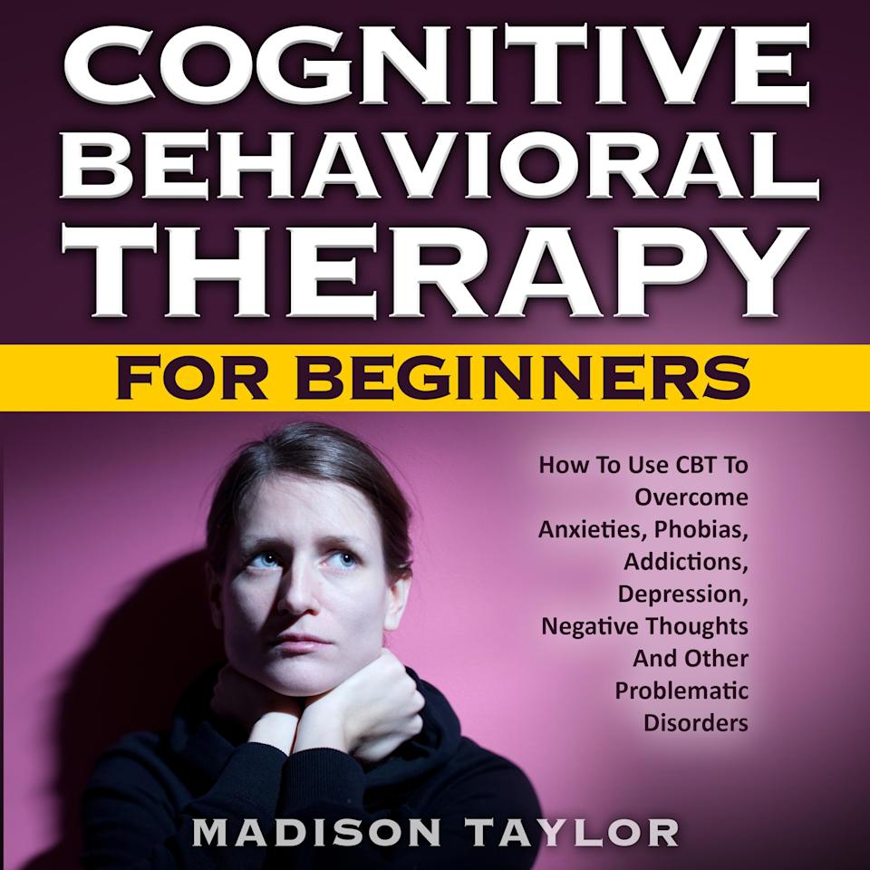 Cognitive Behavioral Therapy For Beginners by Madison Taylor - Audiobook