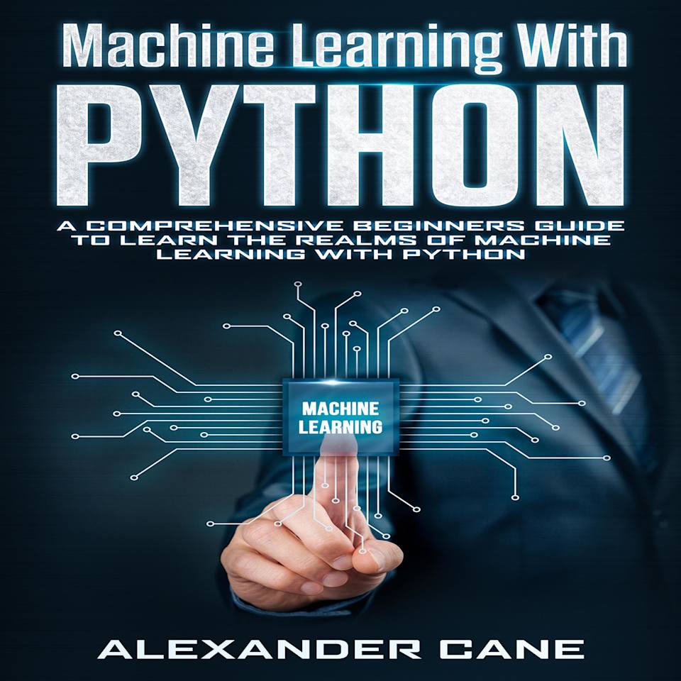 Machine Learning with Python by Alexander Cane - Audiobook