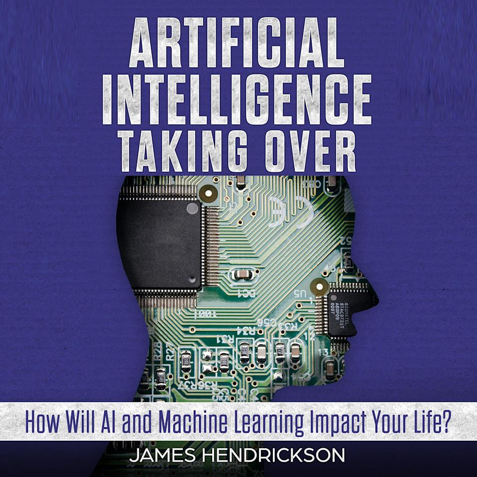 Artificial Intelligence Taking Over How Will Ai And Machine Learning Artificial Intelligence Taking Over How Will Ai And Machine Learning