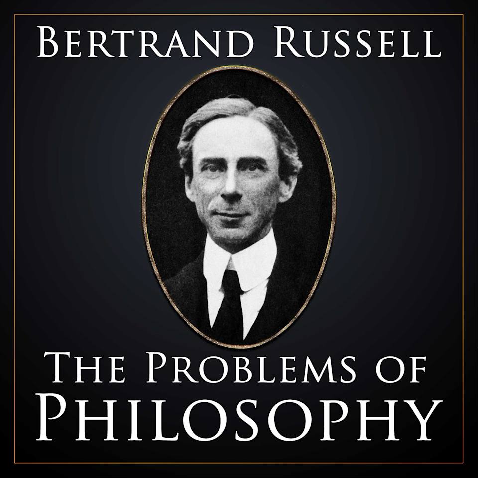 The Problems Of Philosophy By Bertrand Russell Audiobook
