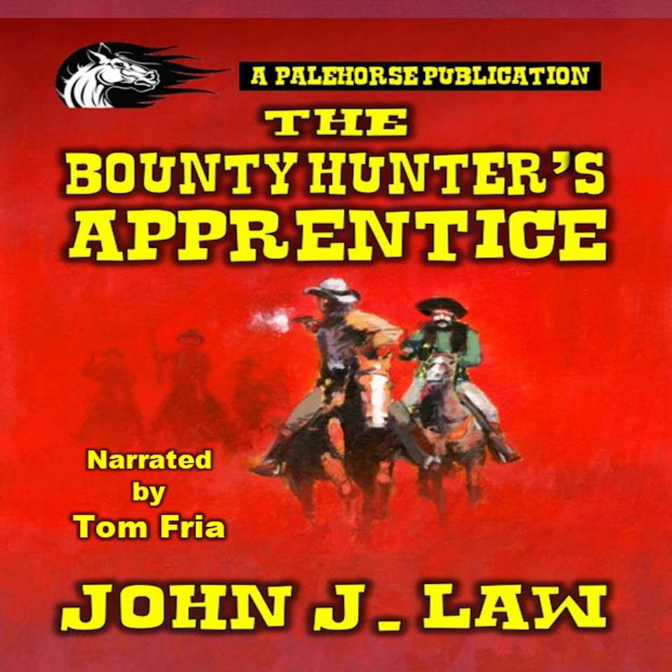 The Bounty Hunter's Apprentice by John J. Law Audiobook