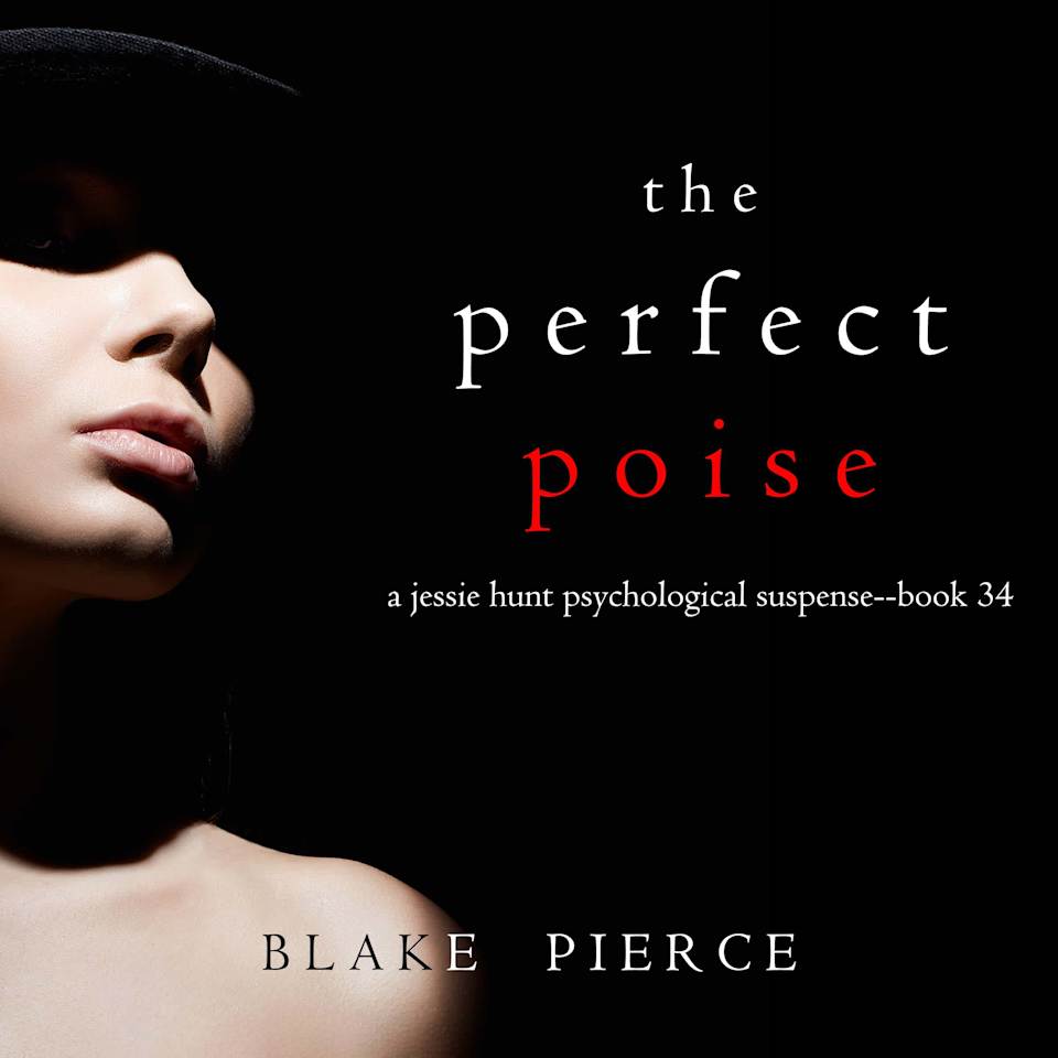 The Perfect Poise A Jessie Hunt Psychological Suspense Thriller Book
