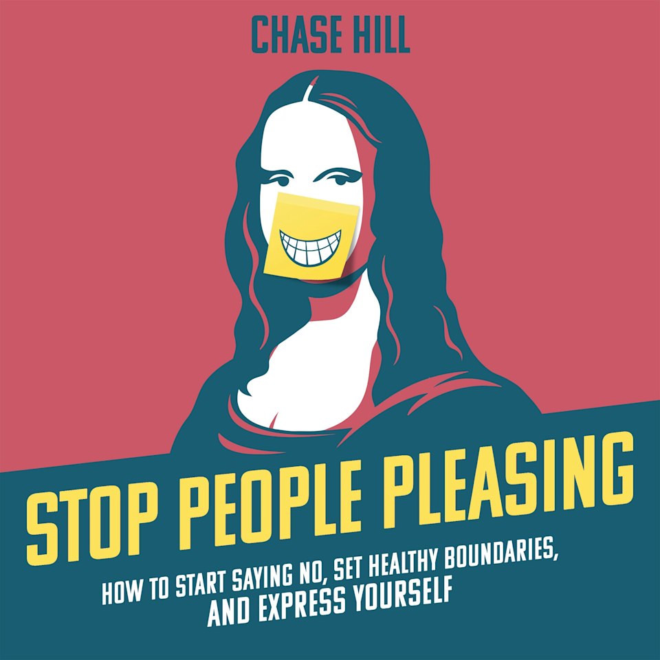 Stop People Pleasing - Audiobook, by Chase Hill