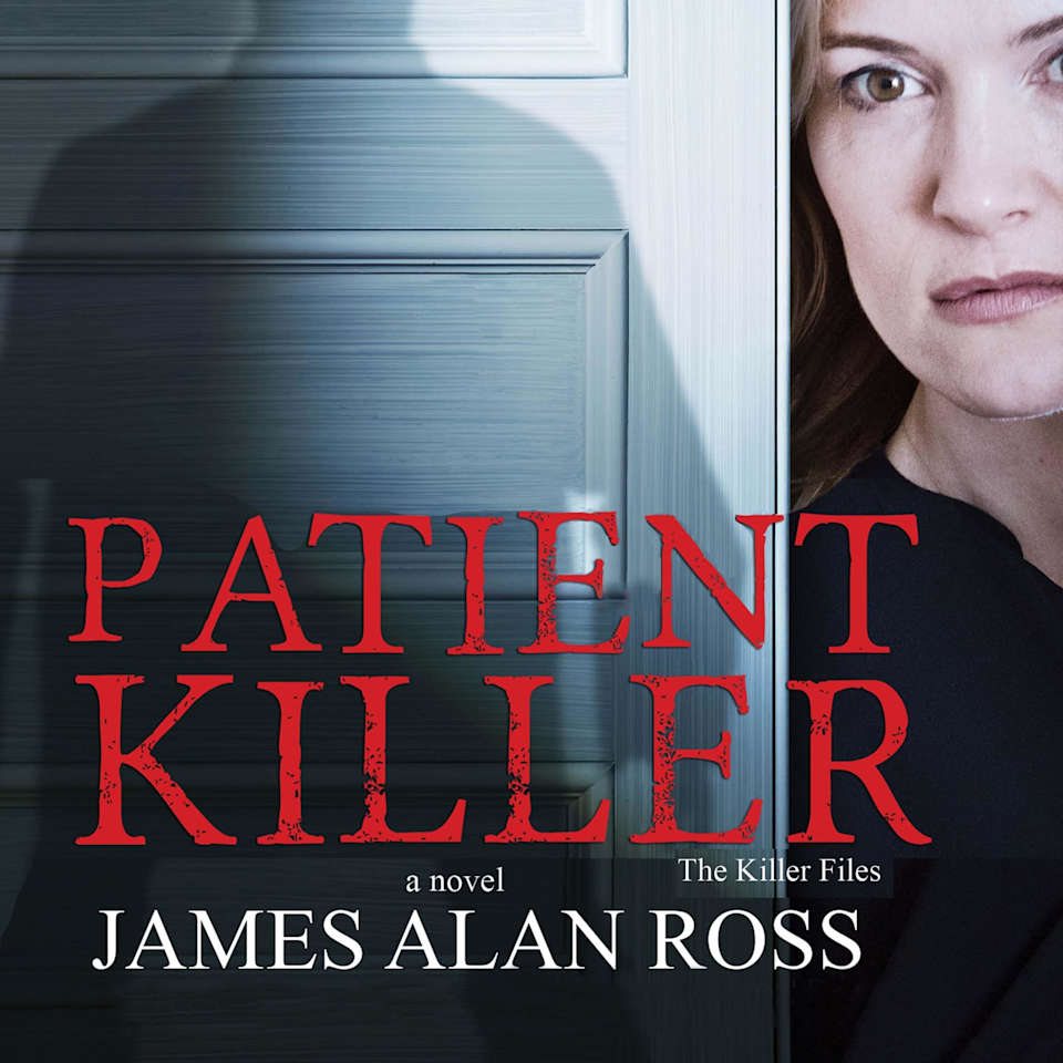 Patient Killer by James Alan Ross - Audiobook