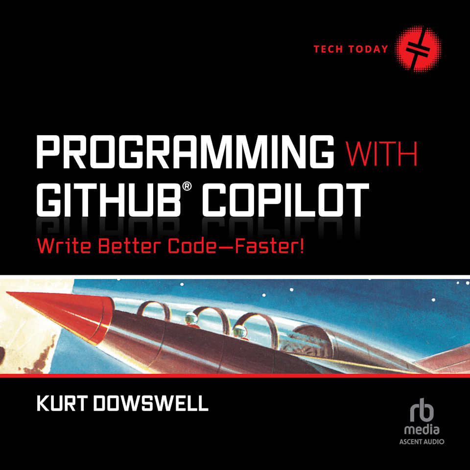 Programming with GitHub Copilot by Kurt Dowswell - Audiobook
