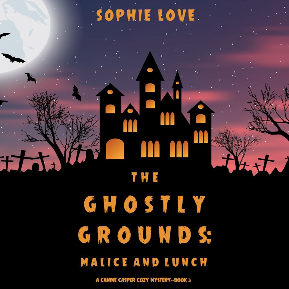The Ghostly Grounds Malice and Lunch (A Canine Casper Cozy