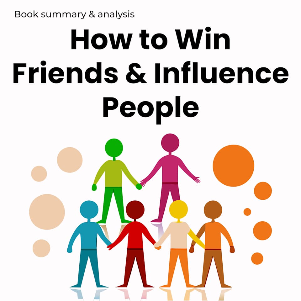 How to Win Friends and Influence People (Abridged) by Dale Carnegie