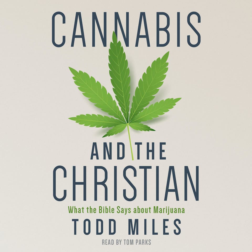 Cannabis and the Christian by Todd Miles Audiobook
