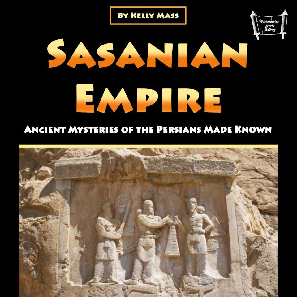 Sasanian Empire by Kelly Mass Audiobook