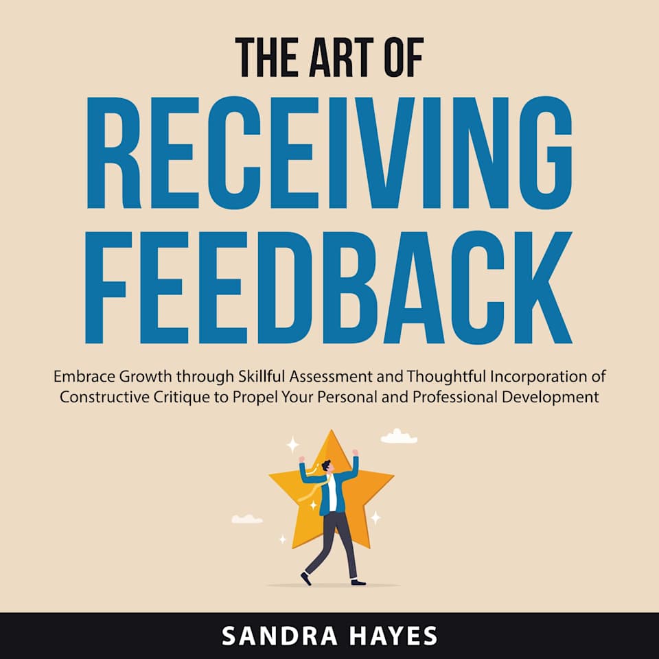 The Art of Receiving Feedback by Sandra Hayes Audiobook