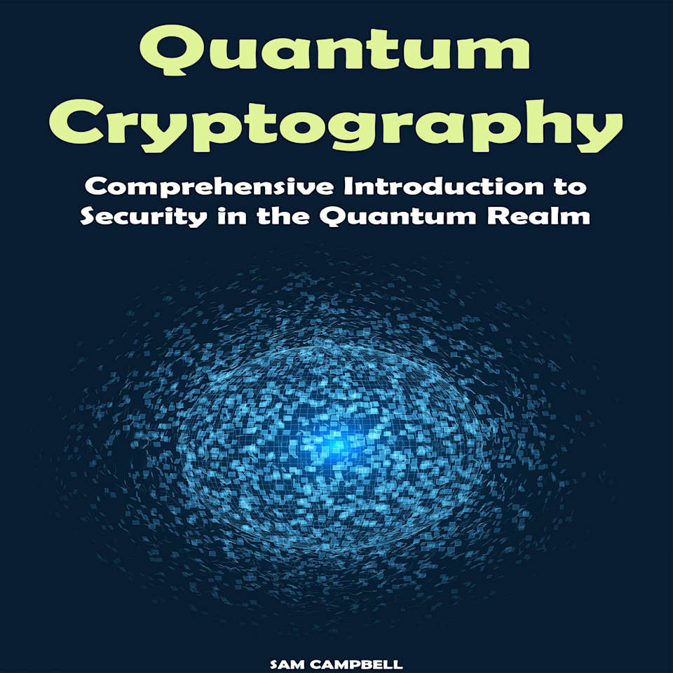 Quantum Cryptography by Sam Campbell Audiobook