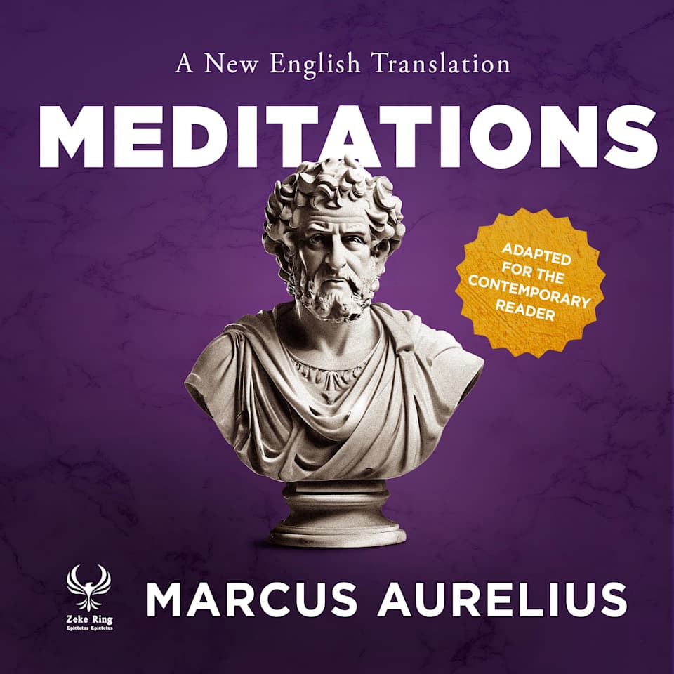 Meditations - A New English Translation - Adapted for the Contemporary Reader - Audiobook, by Marcus Aurelius & Zeke Ring