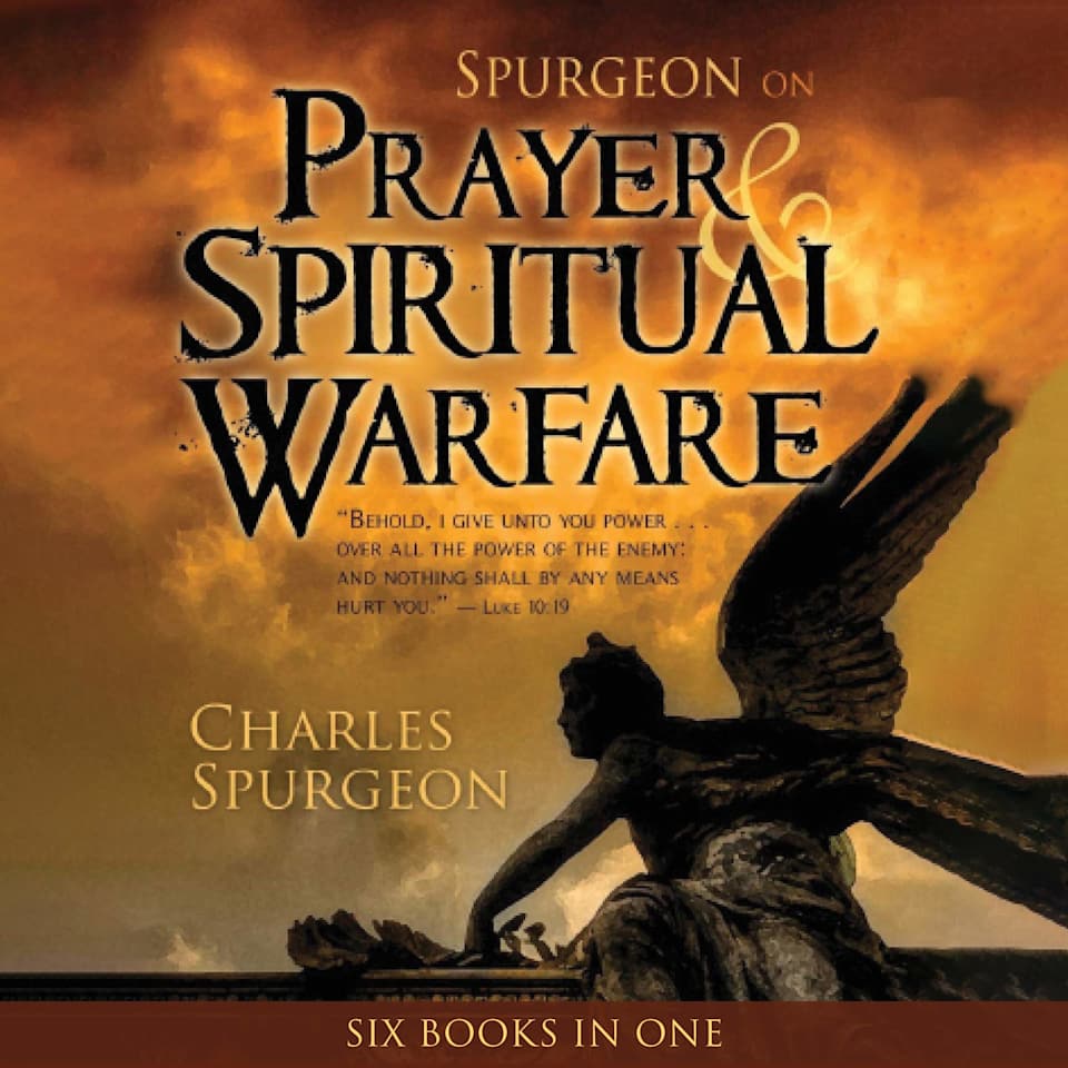Spurgeon On Prayer And Spiritual Warfare Charles H