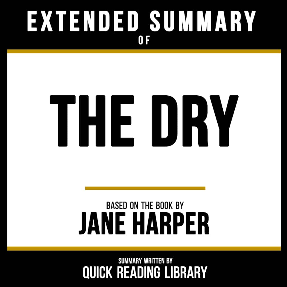 Extended Summary - The Dry by Quick Reading Library - Audiobook