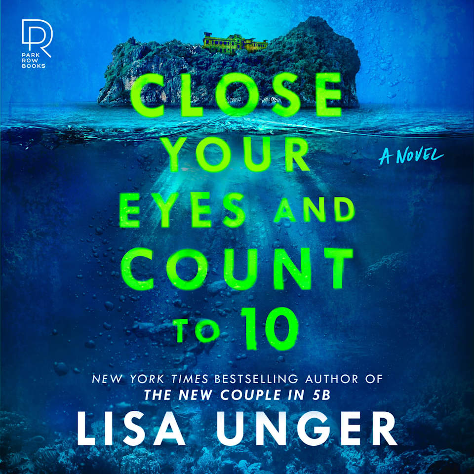 Close Your Eyes and Count to 10  Audiobook by Lisa Unger