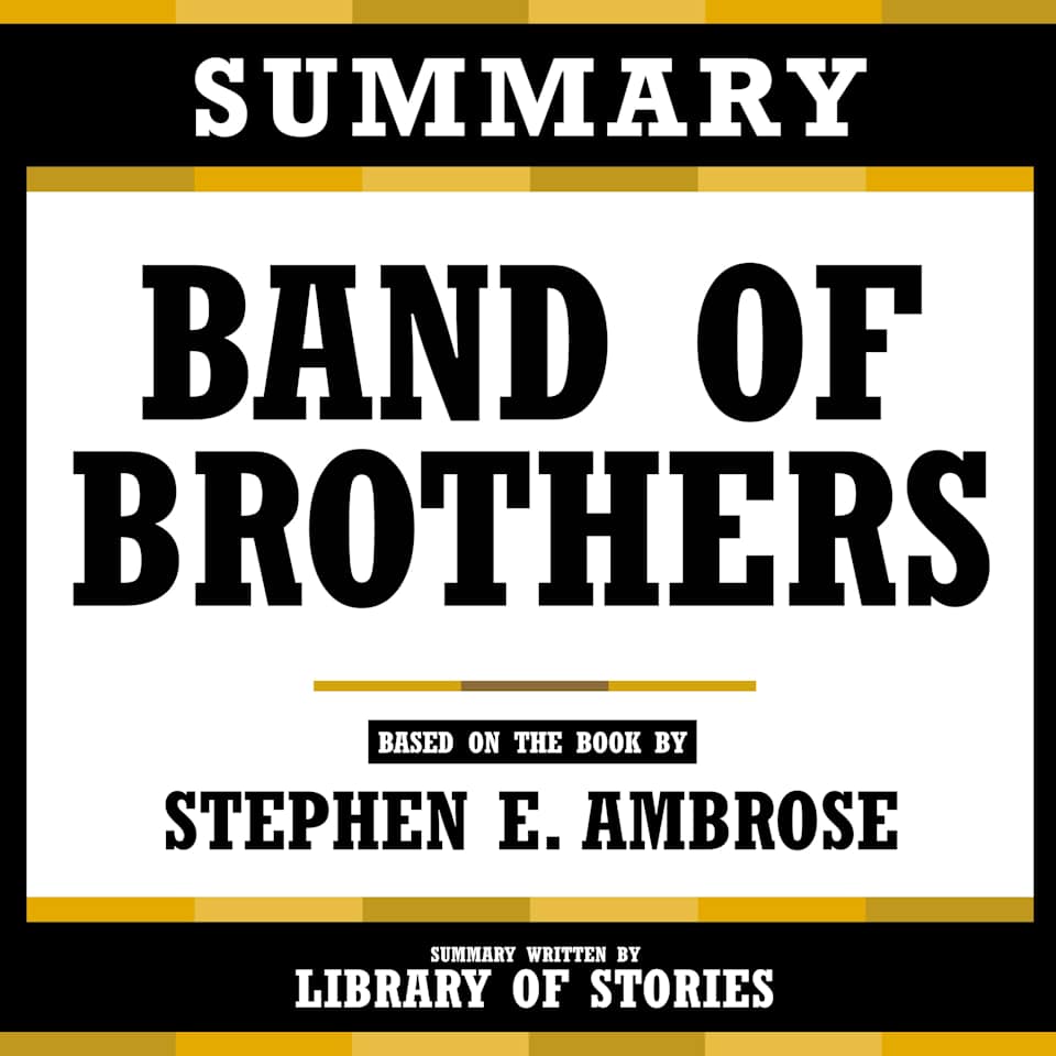 Summary Band Of Brothers by Library Of Stories Audiobook