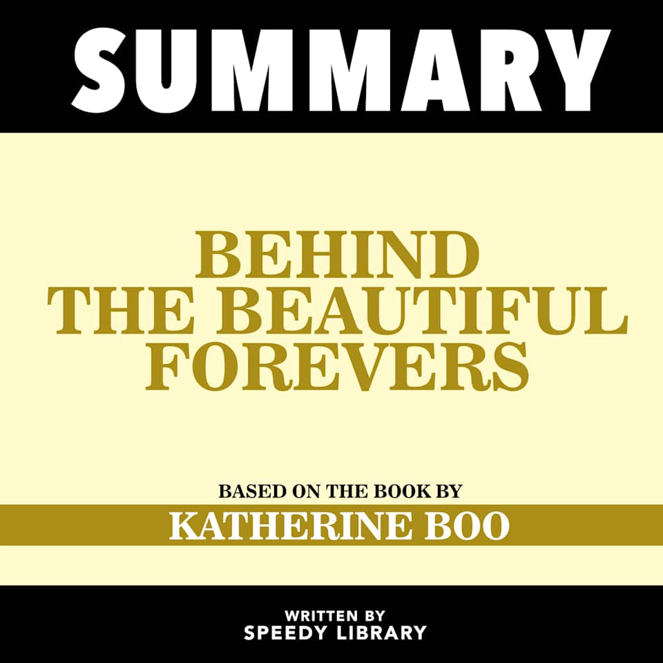 Summary Behind The Beautiful Forevers by Speedy Library Audiobook