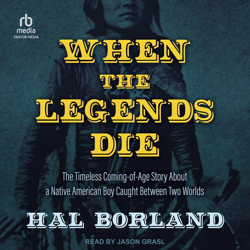 When the Legends Die by Hal Borland - Audiobook