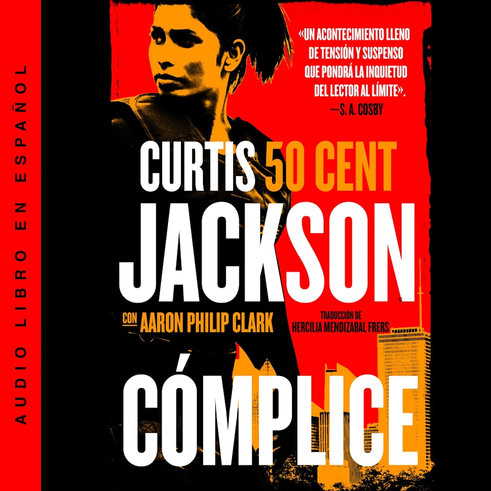 C&oacute;mplice  Audiobook by Curtis 50 Cent Jackson