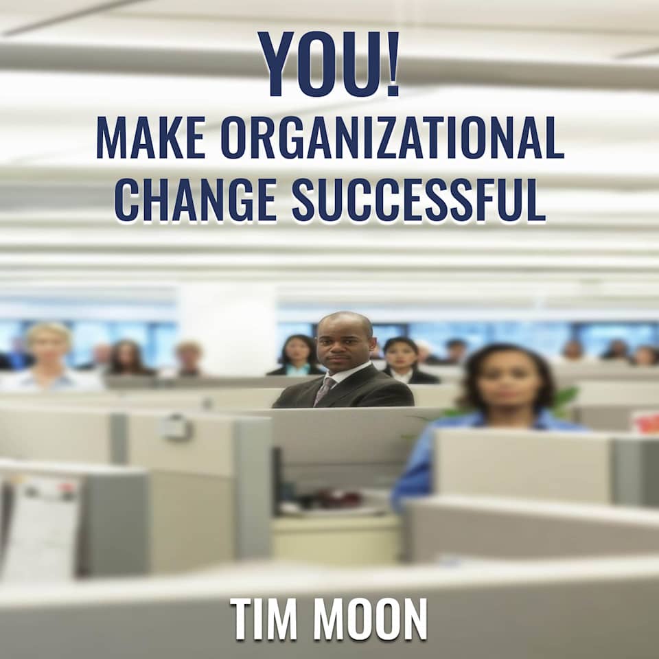 Tim Moon Workman You! Make Organizational Change Successful by Tim Moon - Audiobook