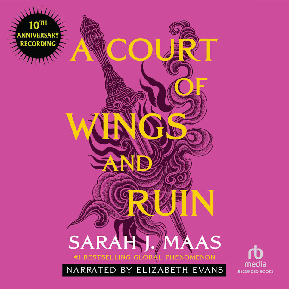 A Court of Wings and Ruin (10th Anniversary Recording) by Sarah J Maas