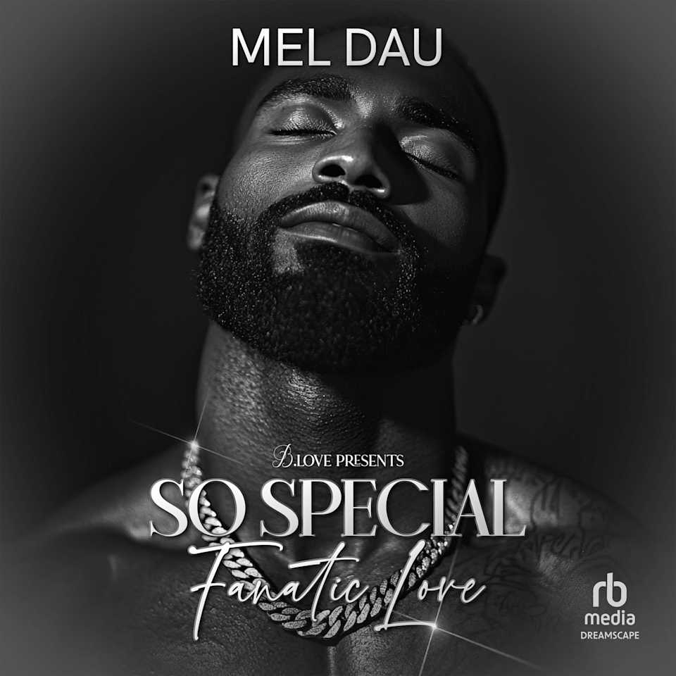 So Special Fanatic Love by Mel Dau Audiobook