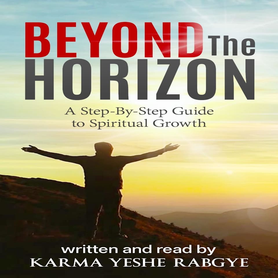 Beyond The Horizon by Karma Yeshe Rabgye - Audiobook