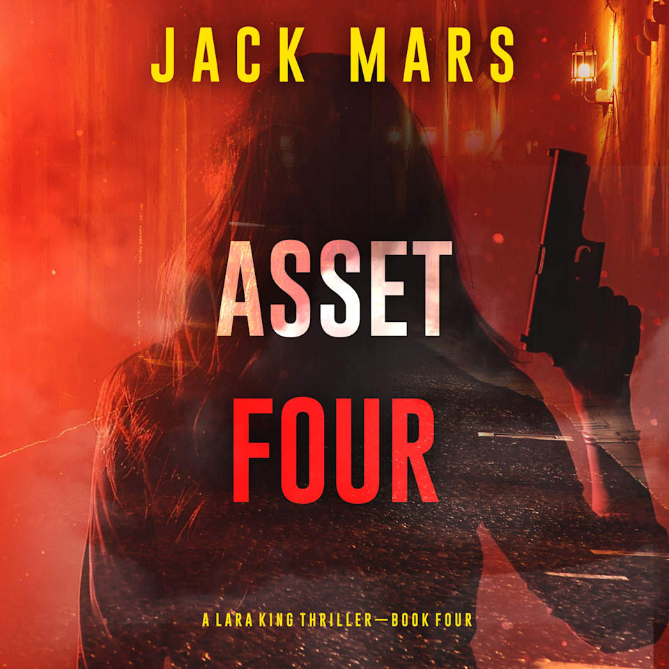 Asset Four (A Lara King Espionage Thriller—Book 4) by Jack